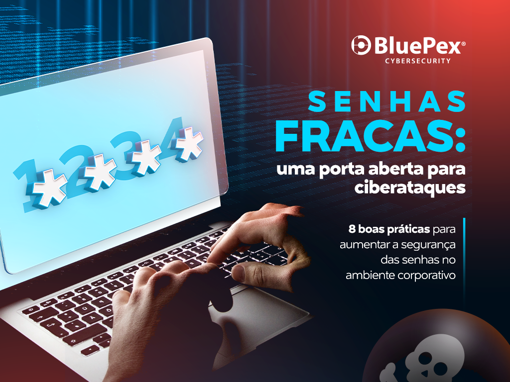 8 boas práticas para aumentar a segurança das senhas no ambiente corporativo.